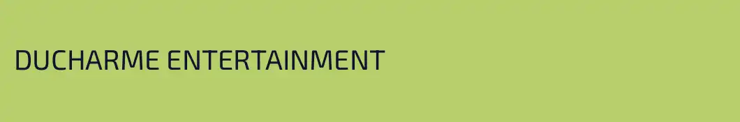 DUCHARME ENTERTAINMENT